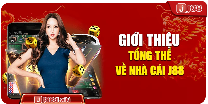 Giới thiệu tổng thể về nhà cái J88