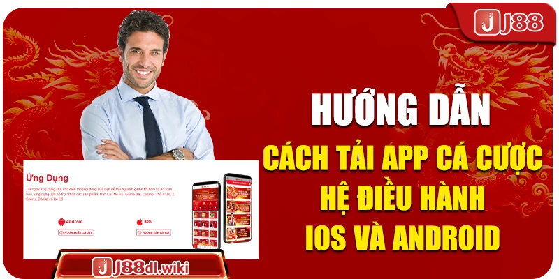 Hướng dẫn cách tải app cá cược hệ điều hành iOS và Android