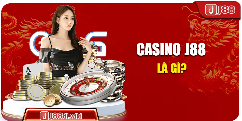 Casino J88 là gì?