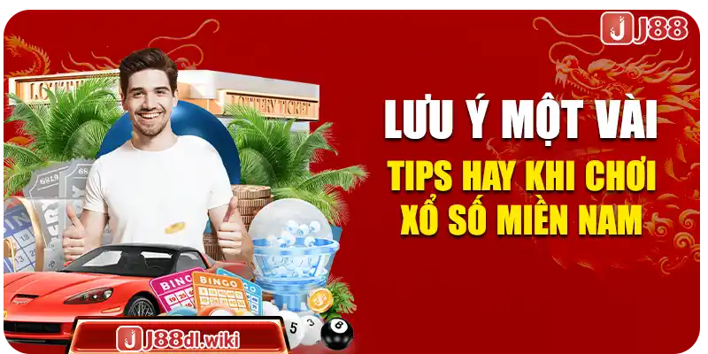 Lưu ý một vài tips hay khi chơi xổ số miền nam