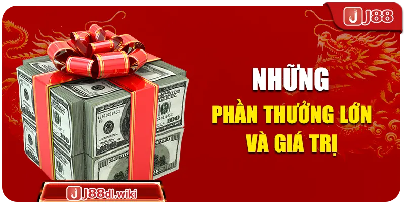 Những phần thưởng lớn và giá trị