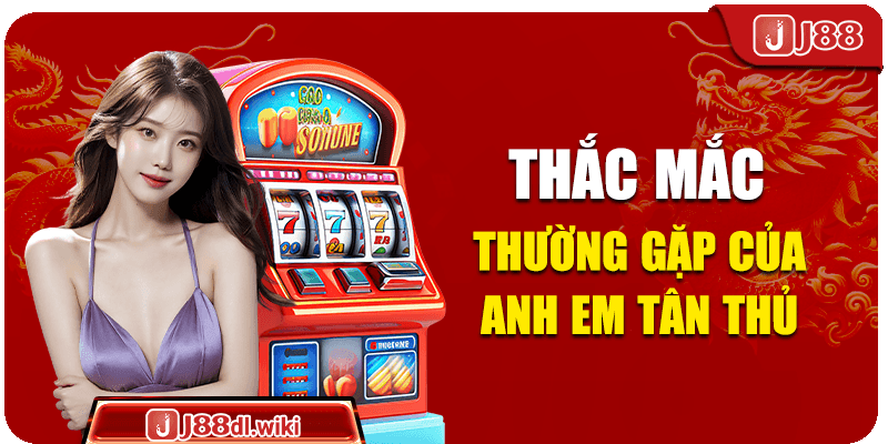 Thắc mắc thường gặp của anh em tân thủ